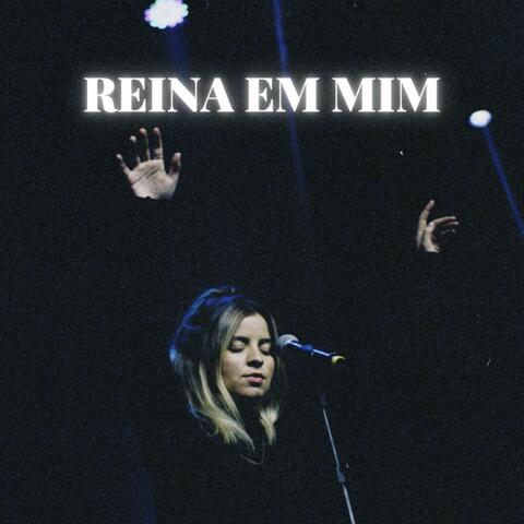 Reina em Mim