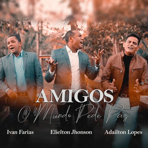 Amigos: O Mundo Pede Paz
