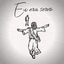 Eu Era Servo