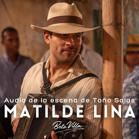 Matilde Lina | Audio de la Escena de Toño Salas