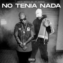 No Tenía Nada