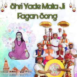 Shri Yade Mata Ji Fagan Song