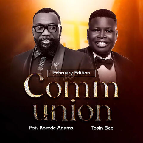 Communion with Tosin Bee [February Edition]