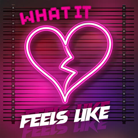 What It Feels Like