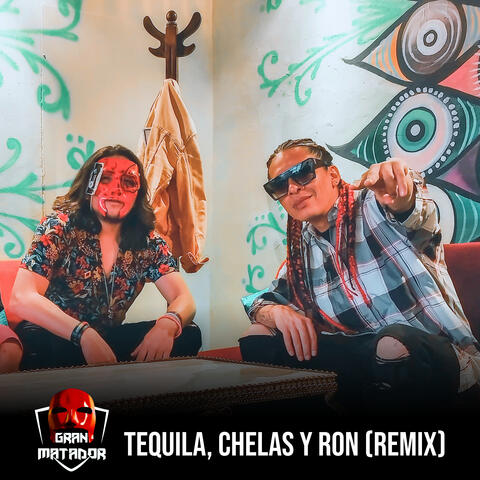 Tequila, Chelas y Ron
