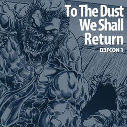 To the Dust We Shall Return