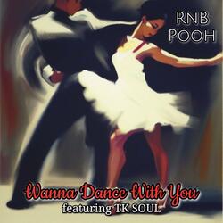 Wanna Dance with You
