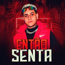 Então Senta