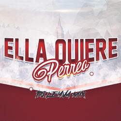 Ella Quiere Perreo