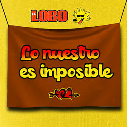 Lo Nuestro Es Imposible