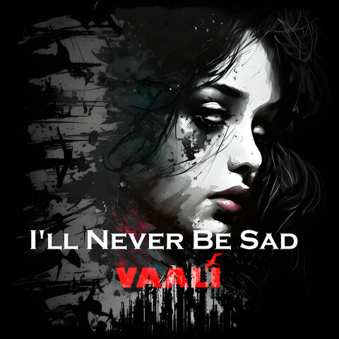 I'll Never Be Sad