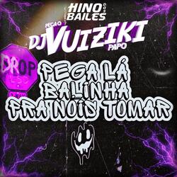 Pega Lá Balinha pra Nóis Tomar