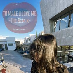 To Make U Love Me