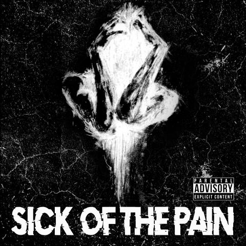 Sick of the Pain