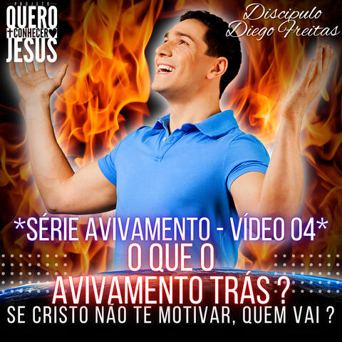 O Que o Avivamento Trás ? | Série Avivamento Vídeo 04