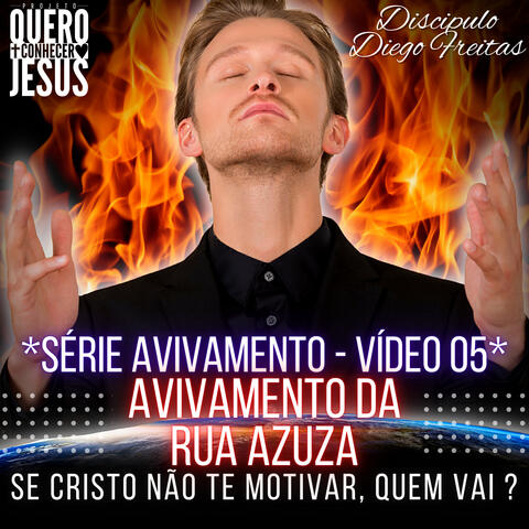 Avivamento da Rua Azuza | Série Avivamento Vídeo 05