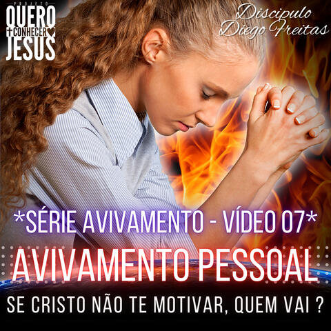 Avivamento Pessoal | Série Avivamento Vídeo 07