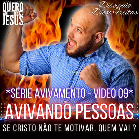 Avivando Pessoas | Série Avivamento Vídeo 09