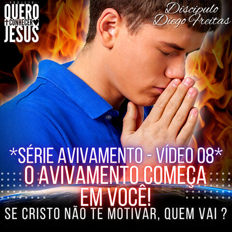 O Avivamento Começa em Você | Série Avivamento Vídeo 08