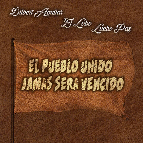 El Pueblo Unido Jamás Será Vencido