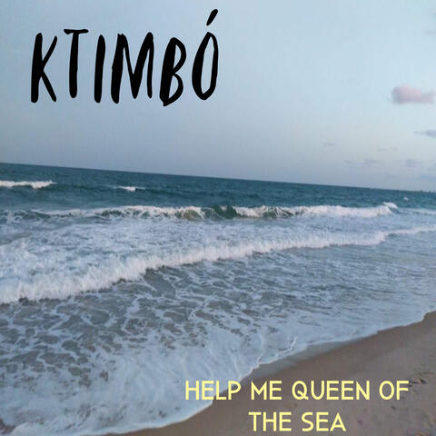 Help Me Queen of the Sea