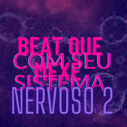 Beat Que Mexe Com Seu Sistema Nervoso 2