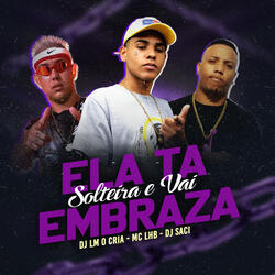 Ela Tá Solteira e Vai Embraza