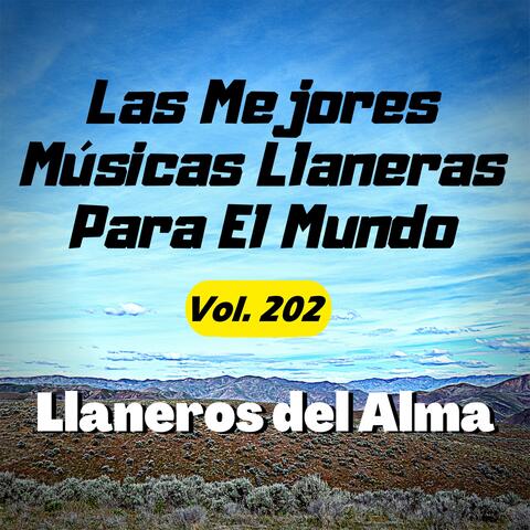 Las Mejores Músicas Llaneras para el Mundo, Vol. 202