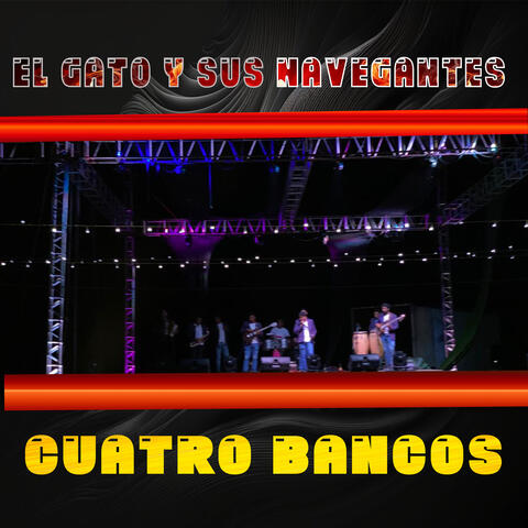El Gato y Sus Navegantes/Cuatro Bancos