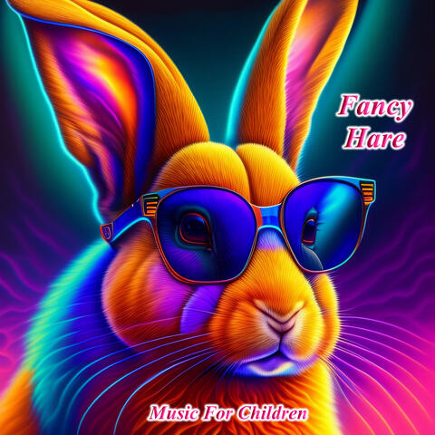 Fancy Hare (Music for Children)
