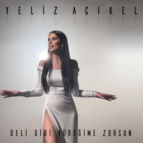 Deli Gibi Yüreğime Zorsun
