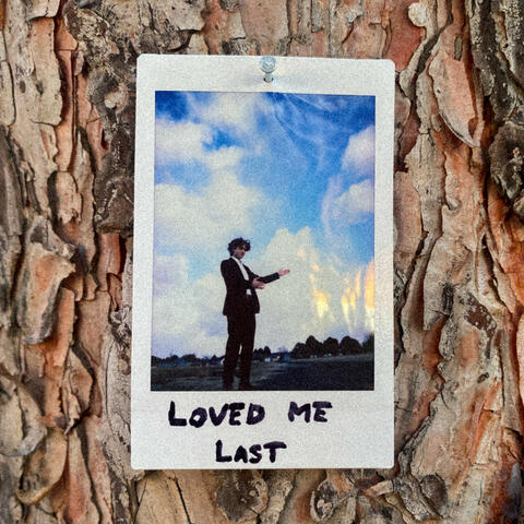 Loved Me Last