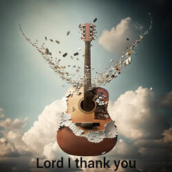 Lord I Thank You