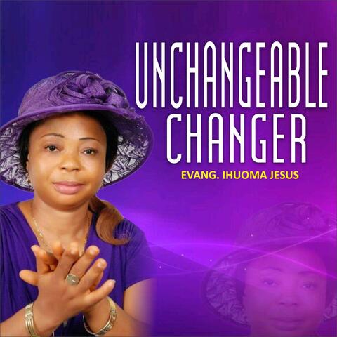 Unchangeable Changer