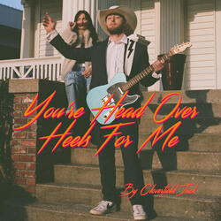You're Head over Heels for Me