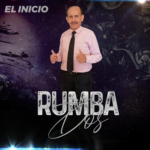 Rumba Dos, el Inicio