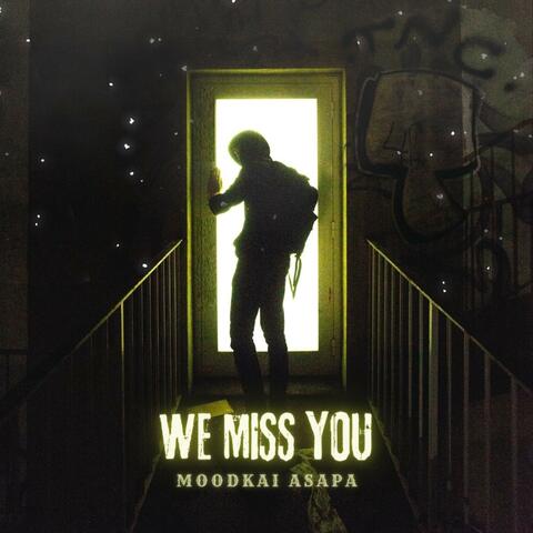 We Miss You