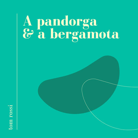 A Pandorga e a Bergamota