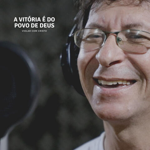 A Vitória É do Povo de Deus