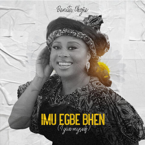 Imu Egbe Bhen (I Give Myself)