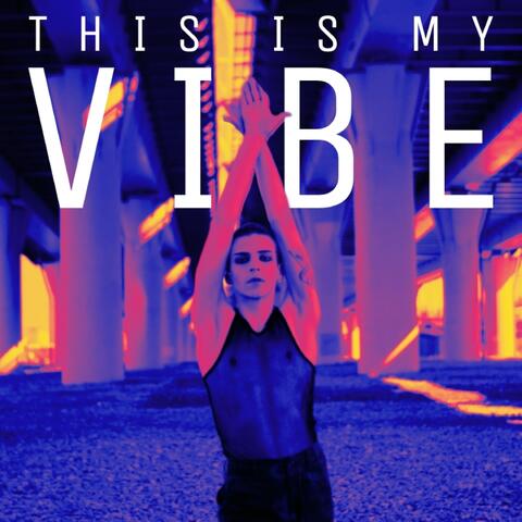 This Is My Vibe