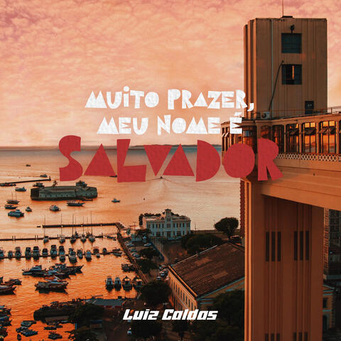 Muito Prazer, Meu Nome É Salvador