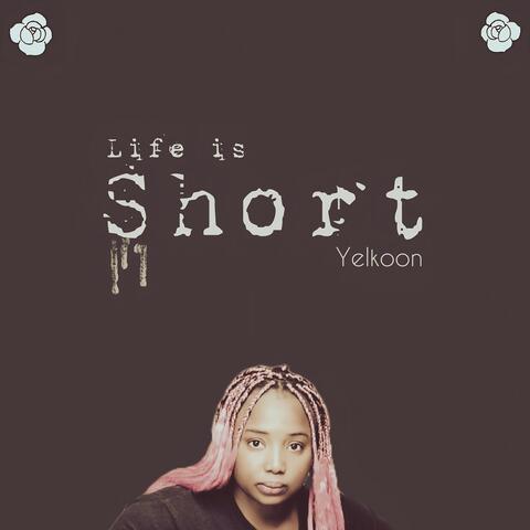 Life Is Short