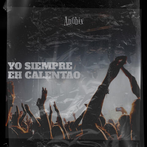 Yo Siempre Eh Calentao