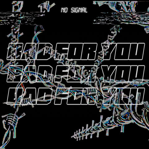 Bad For You