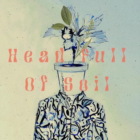 Head Full of Soil
