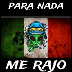 Pa Nada Me Rajo