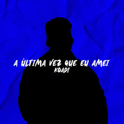 A Última Vez Que Eu Amei