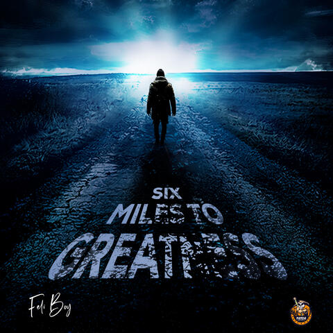Six Miles to Greatness