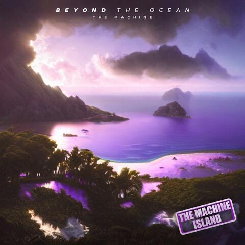 Beyond the Ocean